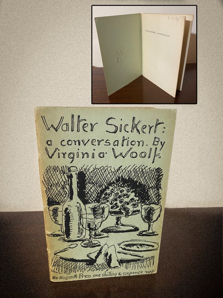 Item #33207 WALTER SICKERT: A CONVERSATION BY VIRGINIA WOOLF - Signed edition by Vita Sackville-West and Eddie Sackville-West signed over it. With enclosed copy of a letter from Peter Hawley. VIRGINIA WOOLF.