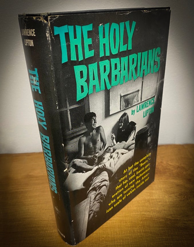 Item #33230 THE HOLY BARBARIANS. Lawrence Lipton.