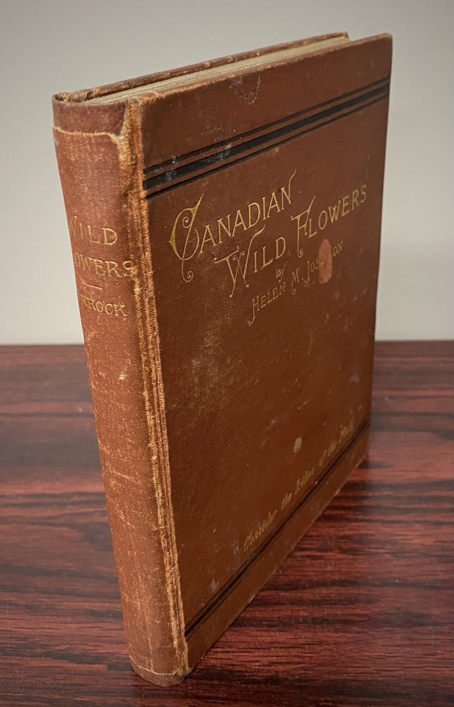 Item #33365 CANADIAN WILD FLOWERS. Selections From The Writings Of Miss Helen M. Helen M. Johnson.