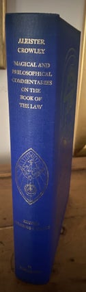 MAGICAL AND PHILOSOPHICAL COMMENTARIES ON THE BOOK OF LAW. (Edited and annotated by John Symonds and Kenneth Grant)