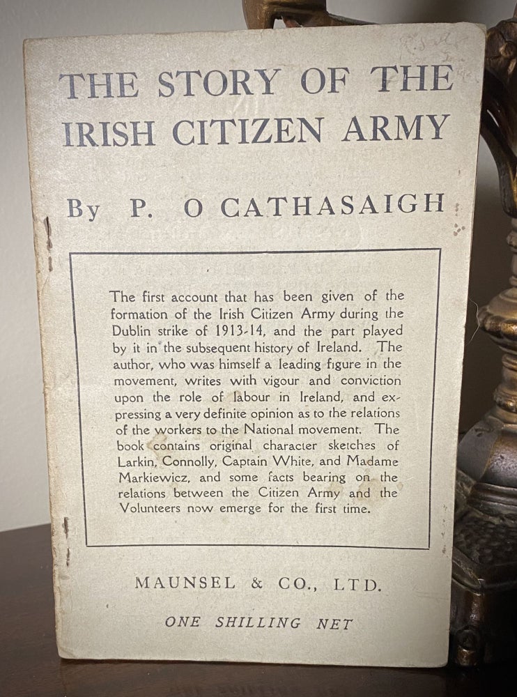 Item #33394 THE STORY OF THE IRISH CITIZEN ARMY. Sean O'Casey, P. O'Cathasaigh.