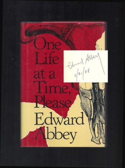 Abbey, Edward - One Life at a Time, Please. Signed