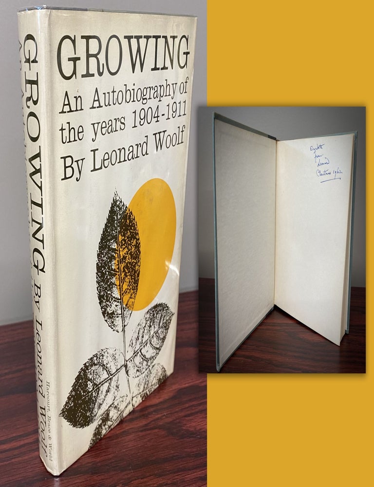 Item #33472 GROWING. AN AUTOBIOGRAPHY OF THE YEARS 1904 TO 1911. Signed by Leonard Woolf. Leonard...