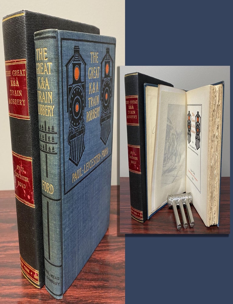 Item #33609 THE GREAT K. AND A. TRAIN ROBBERY. Paul Leicester Ford