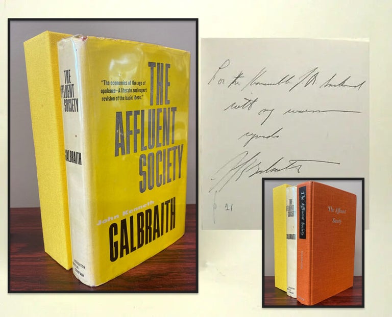 Item #33732 THE AFFLUENT SOCIETY. Signed by Galbraith to the Honourable Premier Joey Smallwood of...