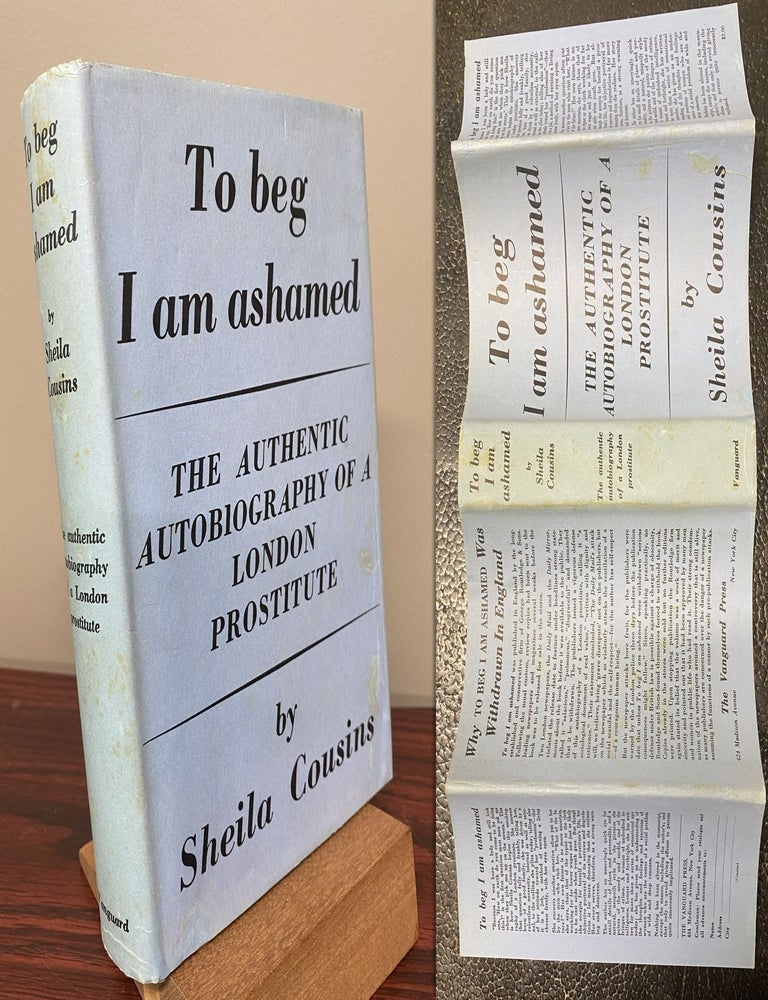 Item #33738 TO BEG I AM ASHAMED. The Authentic Autobiography of a London Prostitute. Graham...