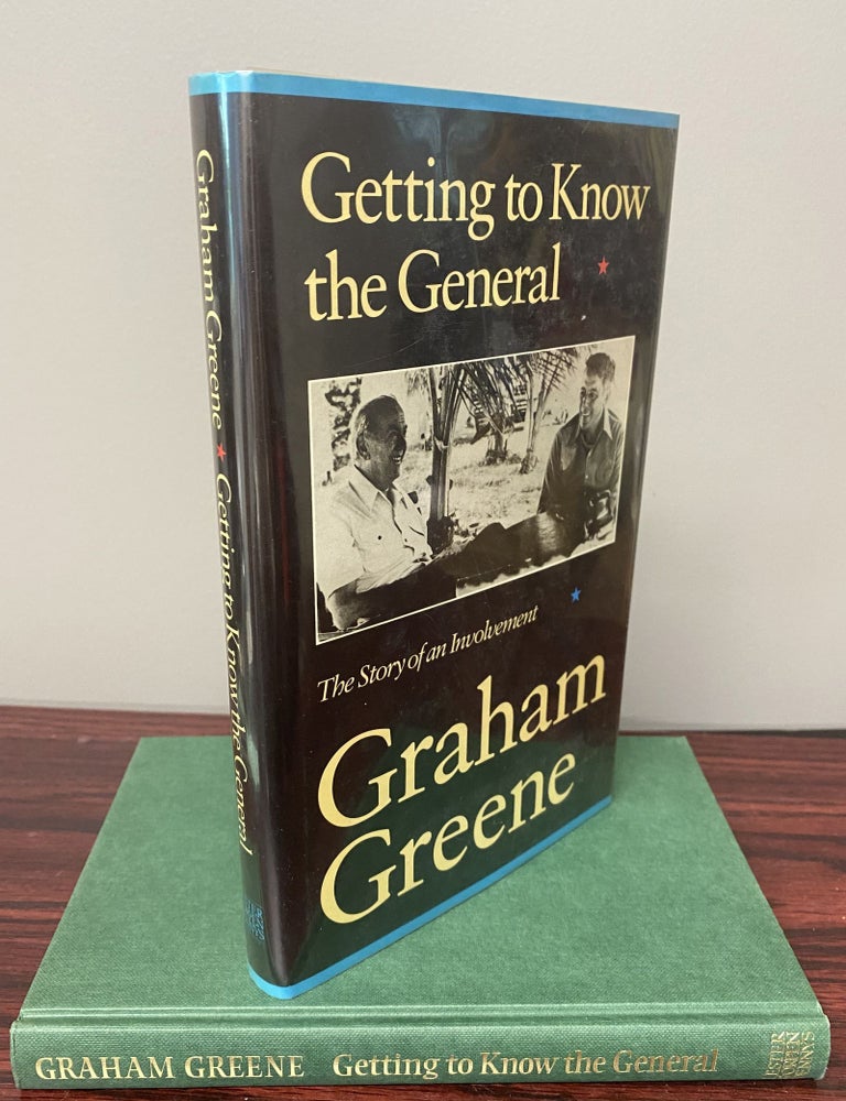Item #33746 GETTING TO KNOW THE GENERAL. THE STORY OF AN INVOLVEMENT. Graham Greene