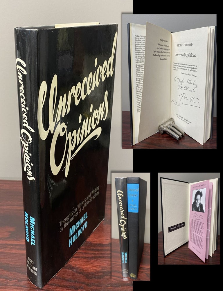 Item #33800 UNRECEIVED OPINIONS: THOUGHTS ON WRITERS AND WRITING. Inscribed by Holroyd. Michael...