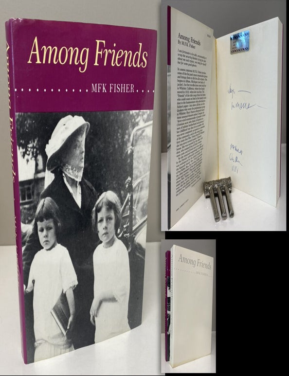 Item #34064 AMONG FRIENDS. Inscribed. M. F. K. Fisher