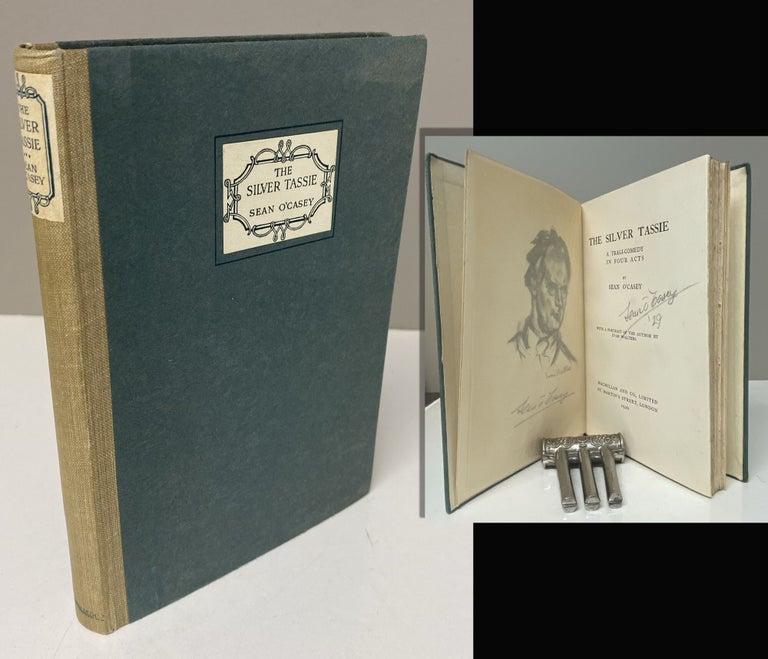 Item #34091 THE SILVER TASSIE A Tragi-Comedy in Four Acts. With a Portrait of the Author by...