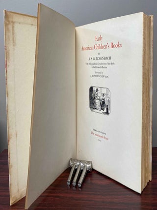 EARLY AMERICAN CHILDREN'S BOOKS With Bibliographical Descriptions of the Books in his Private Collection. Foreword by A. Edward Newton. Signed by Rosenbach. Limited Edition No. 124