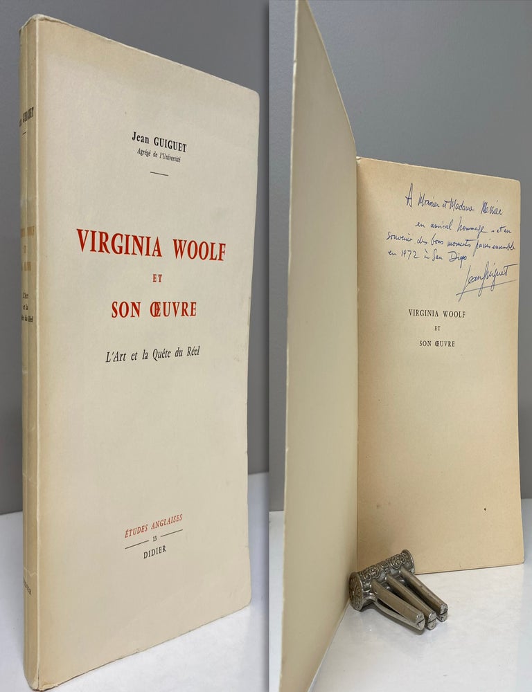 Item #34172 VIRGINIA WOOLF ET SON ŒUVRE: L’ART ET LA QUÊTE DU RÉEL. Inscribed by Guiguet....