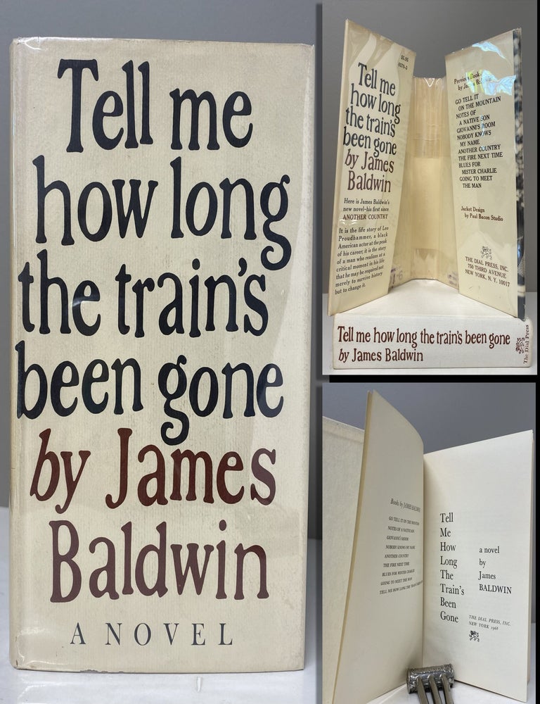 Item #34195 TELL ME HOW LONG THIS TRAINS BEEN GONE. James Baldwin