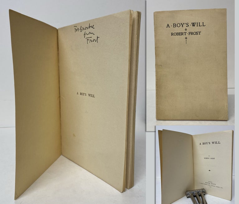 Item #34244 A BOY'S WILL. Inscribed by Frost. Robert Frost