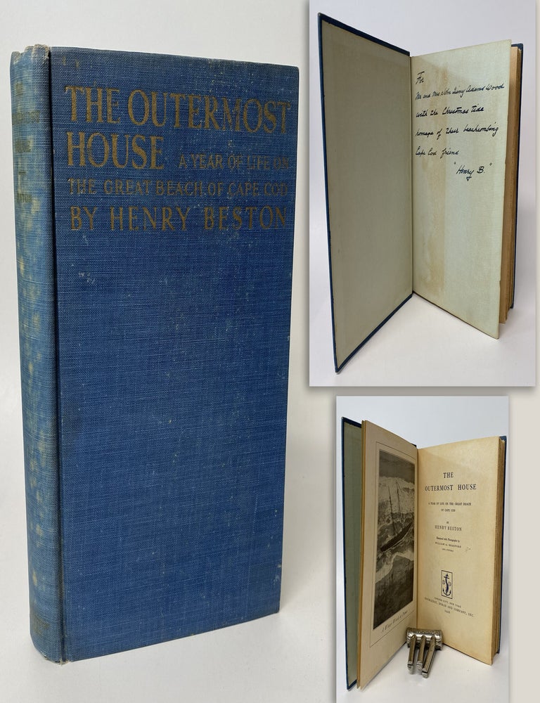 THE OUTERMOST HOUSE. A YEAR OF LIFE ON THE GREAT BEACH OF CAPE COD. Inscribed by Beston. Henry Beston.